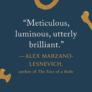Alex Marzano-Lesnevich says “meticulous, luminous, utterly brilliant”