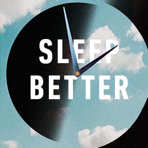 Image of clock overlayed with clouds and black space that reads "Sleep Better"